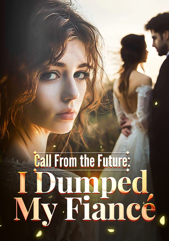 Call From the Future: I Dumped My Fiance