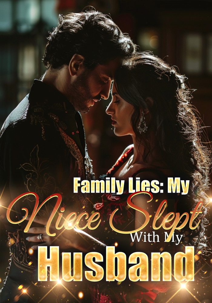 Family Lies: My Niece Slept With My Husband